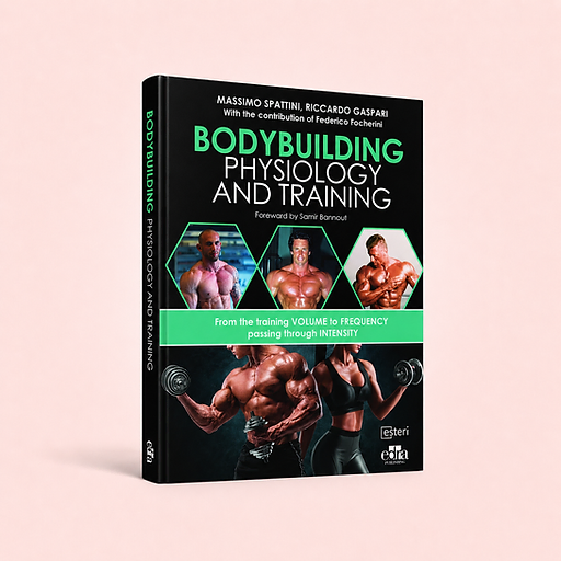 BODYBUILDING PHYSIOLOGY AND TRAINING, Massimo Spattini, Riccardo Gaspari, Federico Focherini, book cover