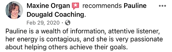 Maxine Organ recommends Pauline Dougald Coaching