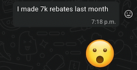 “I made 7k rebates last month”