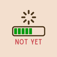 Not Yet