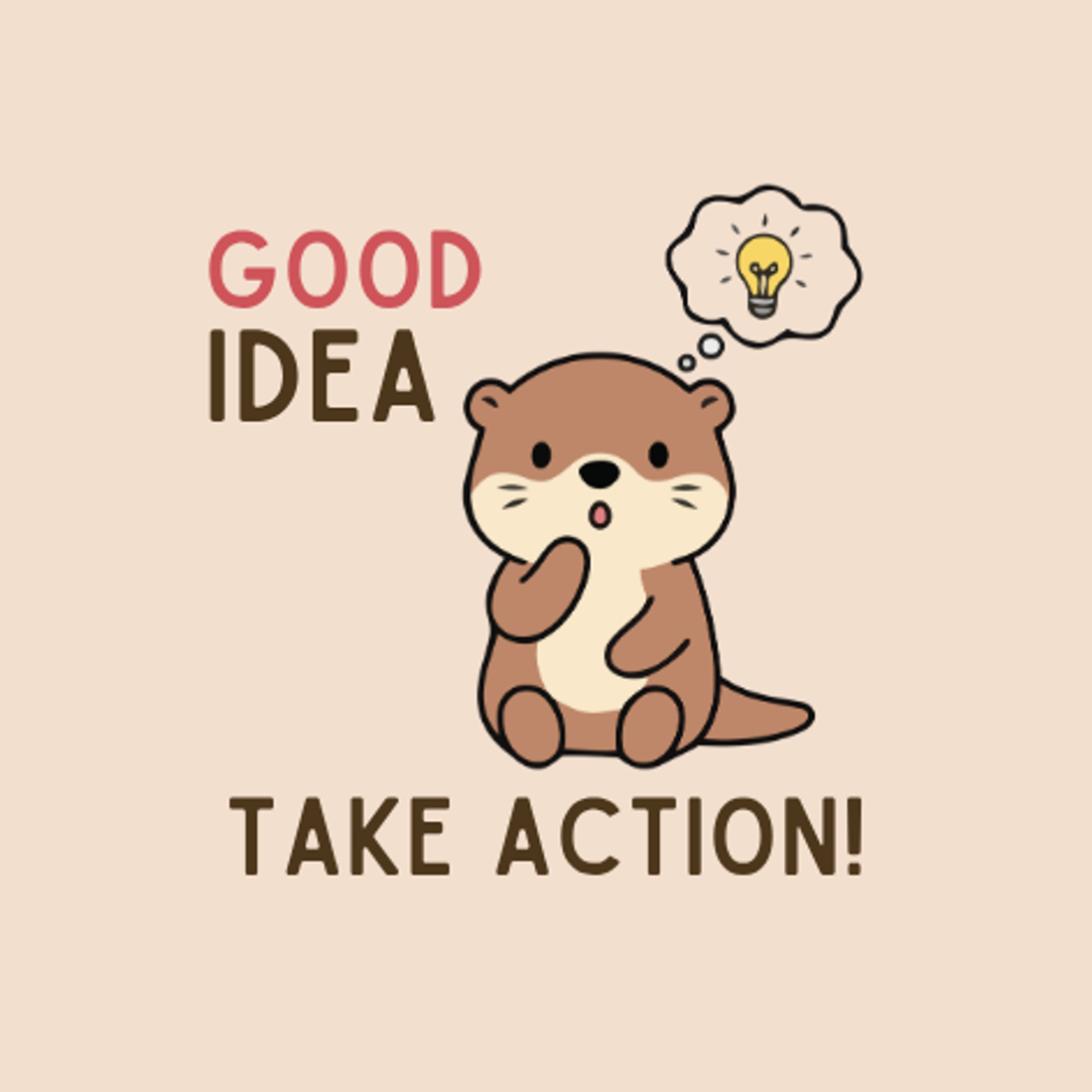Good Idea Take Action!