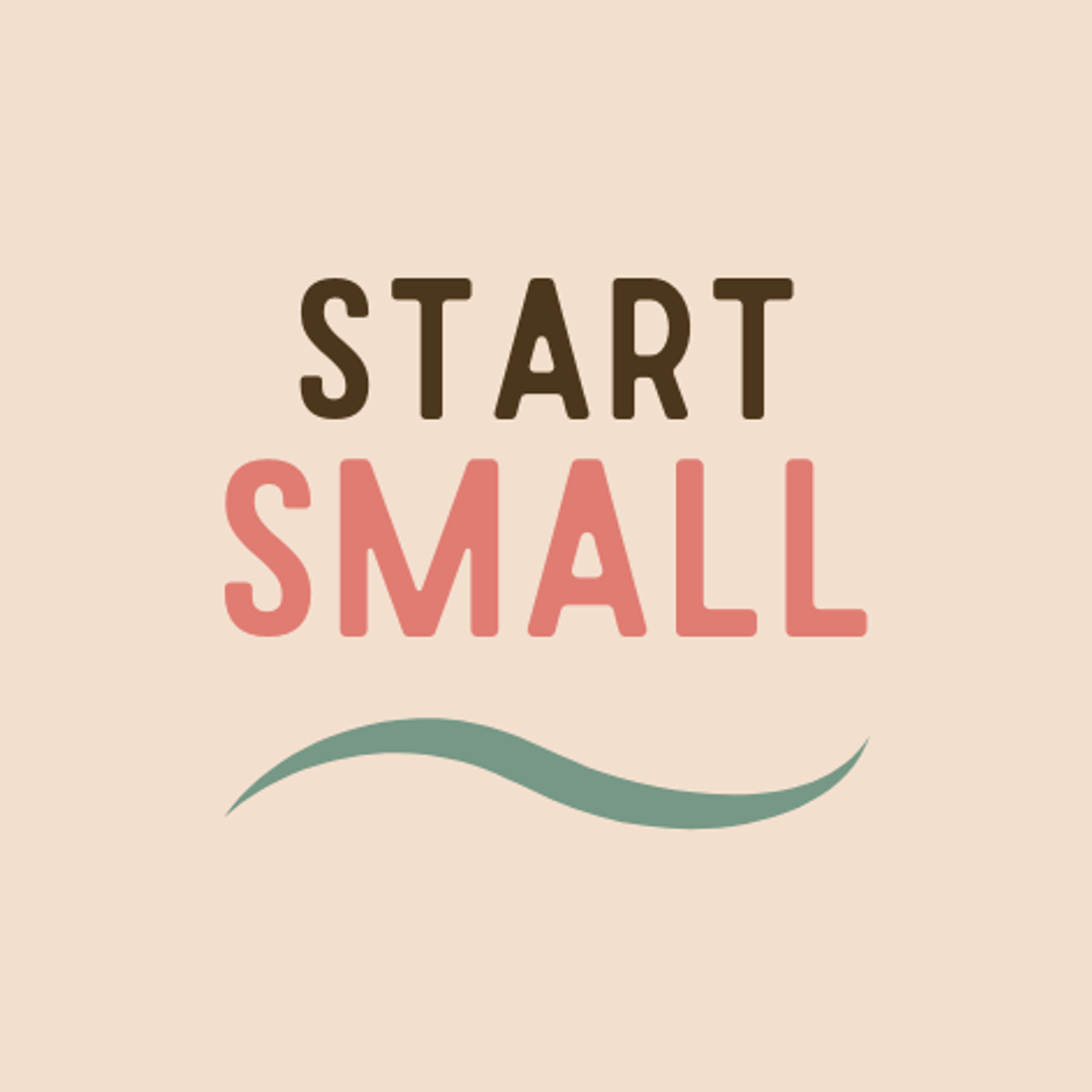 Start Small