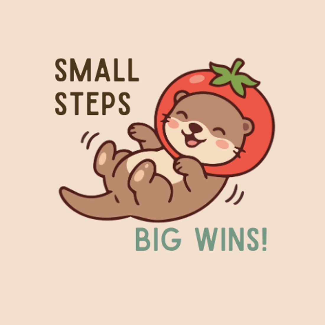 Small Steps Big Wins!