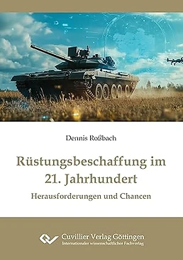 Rüstungsbeschaffung im 21. Jahrhundert: Herausforderungen und Chancen
