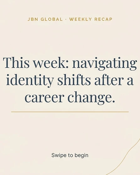 Slide 1 of 5 — Title — This week: navigating identity shifts after a career change