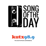 KUTX 98.9 Song of the Day