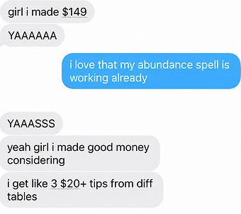 Customer message about her abundance spell working and making $149