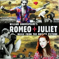 William Shakespeare’s Romeo + Juliet: Music From the Motion Picture