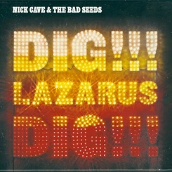 Dig, Lazarus, Dig!!!