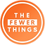 The Fewer Things