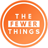 The Fewer Things