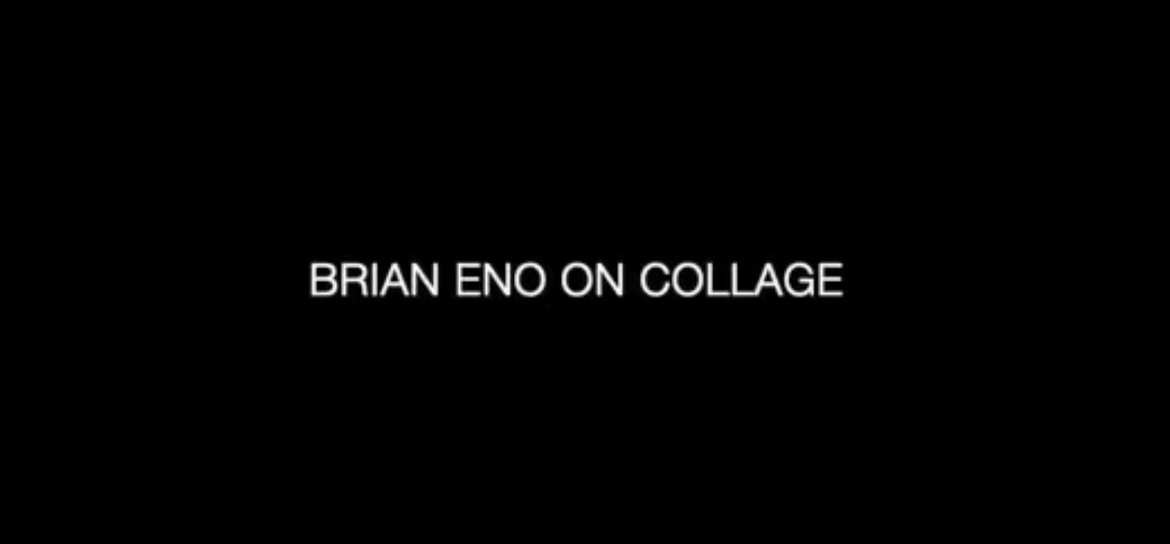 Brian Eno — Collage