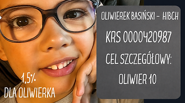 Oliwierek Basiński — 1,5% dla Oliwierka, KRS 0000420987, cel szczegółowy: Oliwier 10