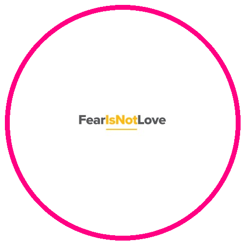Fear is Not Love