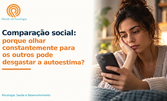 Comparação social: porque olhar constantemente para os outros pode desgastar a autoestima?