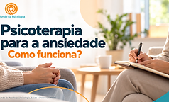 Psicoterapia para a ansiedade: como funciona?