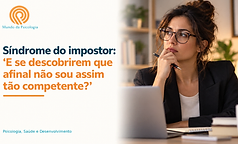Síndrome do impostor: “E se descobrirem que afinal não sou assim tão competente?”