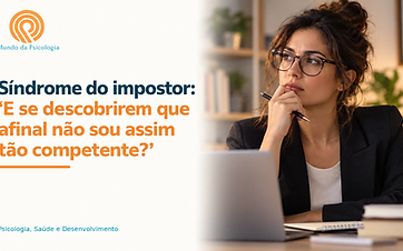 Síndrome do impostor: “E se descobrirem que afinal não sou assim tão competente?”