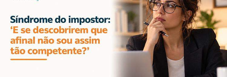 Síndrome do impostor: “E se descobrirem que afinal não sou assim tão competente?”