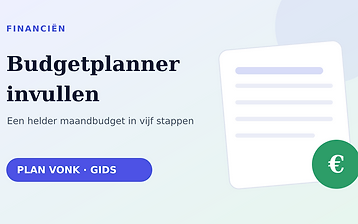 Budgetplanner invullen: stap voor stap je maandbudget opzetten