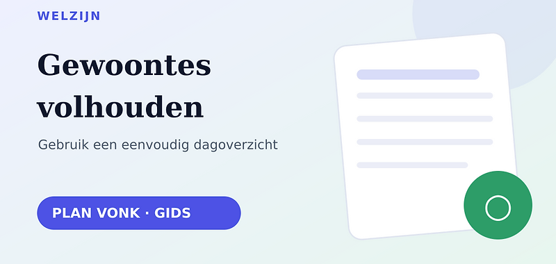 Gewoontes volhouden: zo gebruik je een gewoonteoverzicht zonder druk