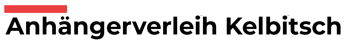 Anhängerverleih Kelbitsch