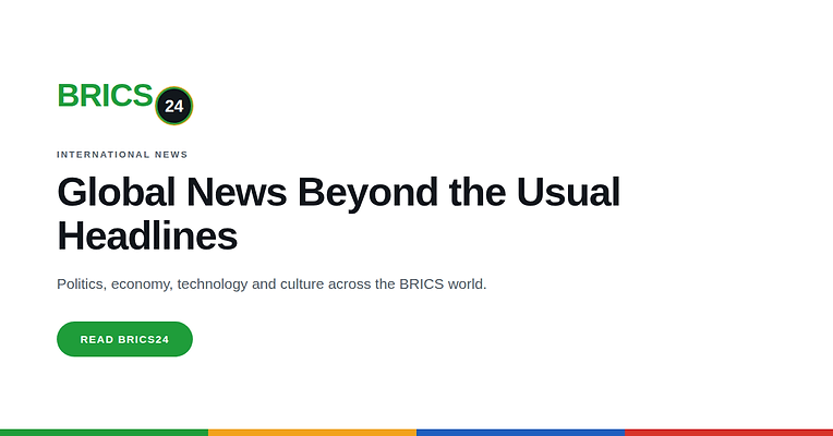 BRICS24 - international news covering politics, economy, technology and culture across the BRICS world.