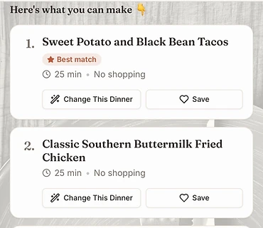 Dinner Found meal suggestions — here's what you can make with what you have