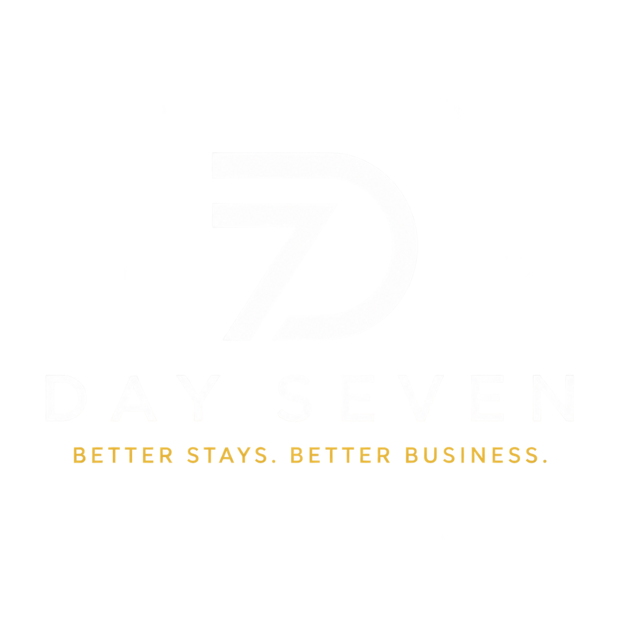 DAY SEVEN — Better Stays. Better Business.