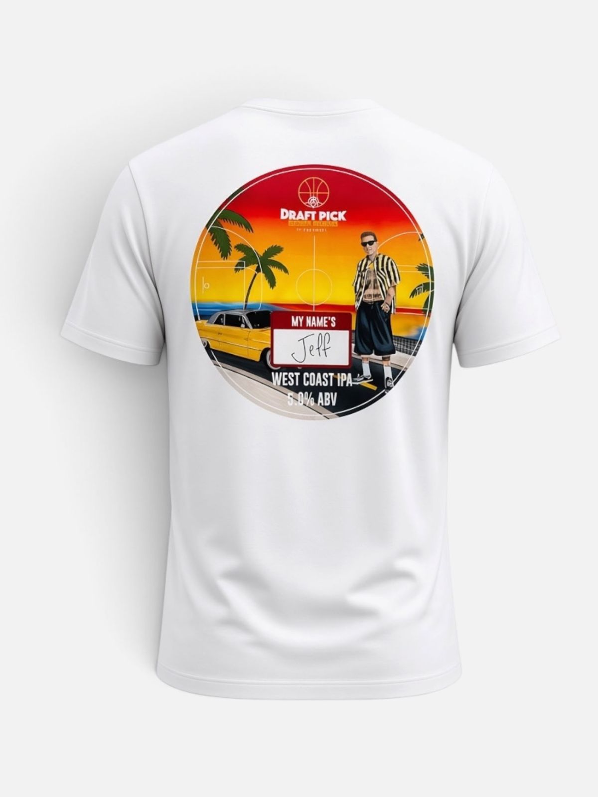 White My Name's Jeff tee from Draft Pick, back view, printed with the circular West Coast IPA 5.0% ABV pump-clip artwork: a man in a striped shirt and sunglasses beside a yellow lowrider car at a palm-lined sunset beach court, with a 'My Name's Jeff' name badge.