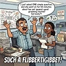 Such a Flibbertigibbet!