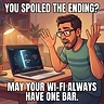 May your Wi-Fi always have one bar.