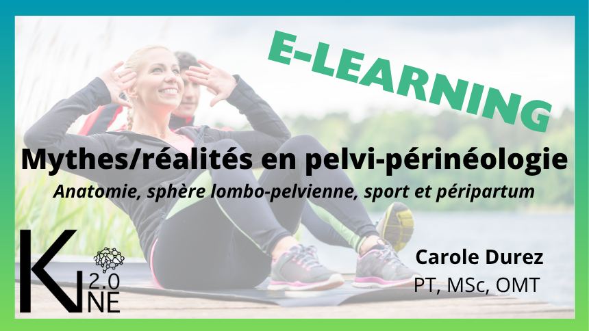 Mythes/Réalités en pelvi-périnéologie — programme de la formation e-learning animée par Carole Durez PT, MSc, OMT
