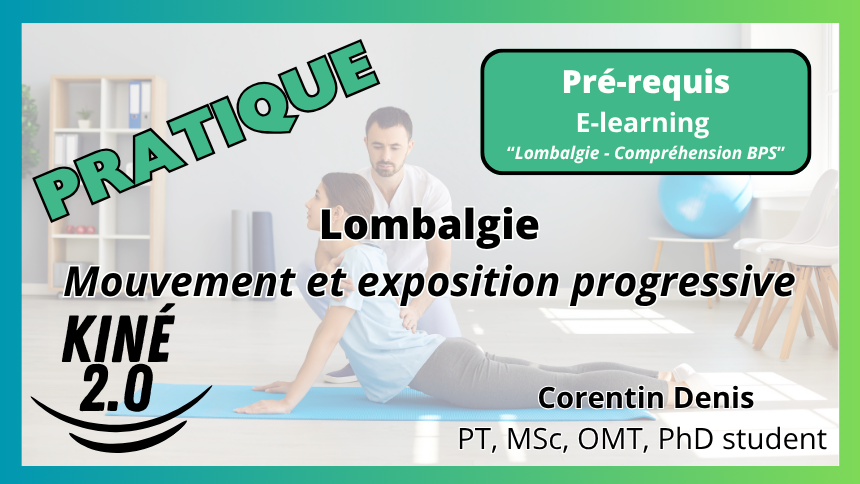 Lombalgie: Mouvement et exposition progressive — programme de la formation présentielle animée par Corentin Denis PT, MSc, OMT, PhD student