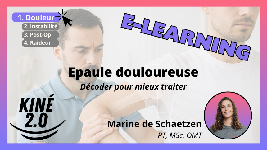 Épaule Douloureuse : Décoder pour mieux traiter — programme de la formation e-learning animée par Marine de Schaetzen PT, MSc, OMT