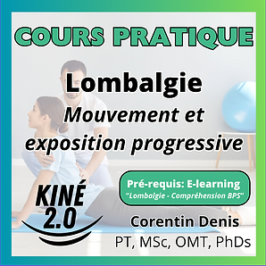 Lombalgie: Mouvement et exposition progressive — formation présentielle pour kinésithérapeutes par Corentin Denis PT, MSc, OMT, PhD student