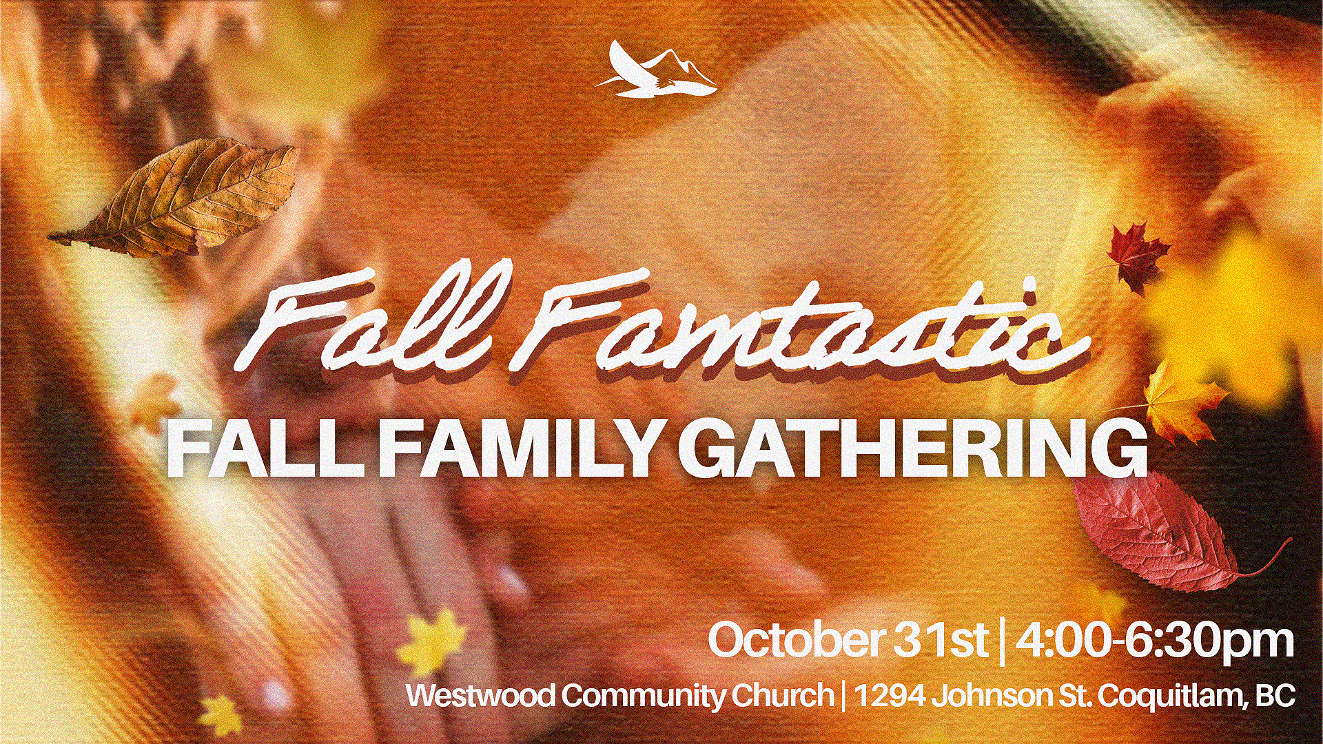 Fall Famtastic — Fall Family Gathering. October 31st, 4:00–6:30 PM at Westwood Community Church, 1294 Johnson St, Coquitlam, BC.