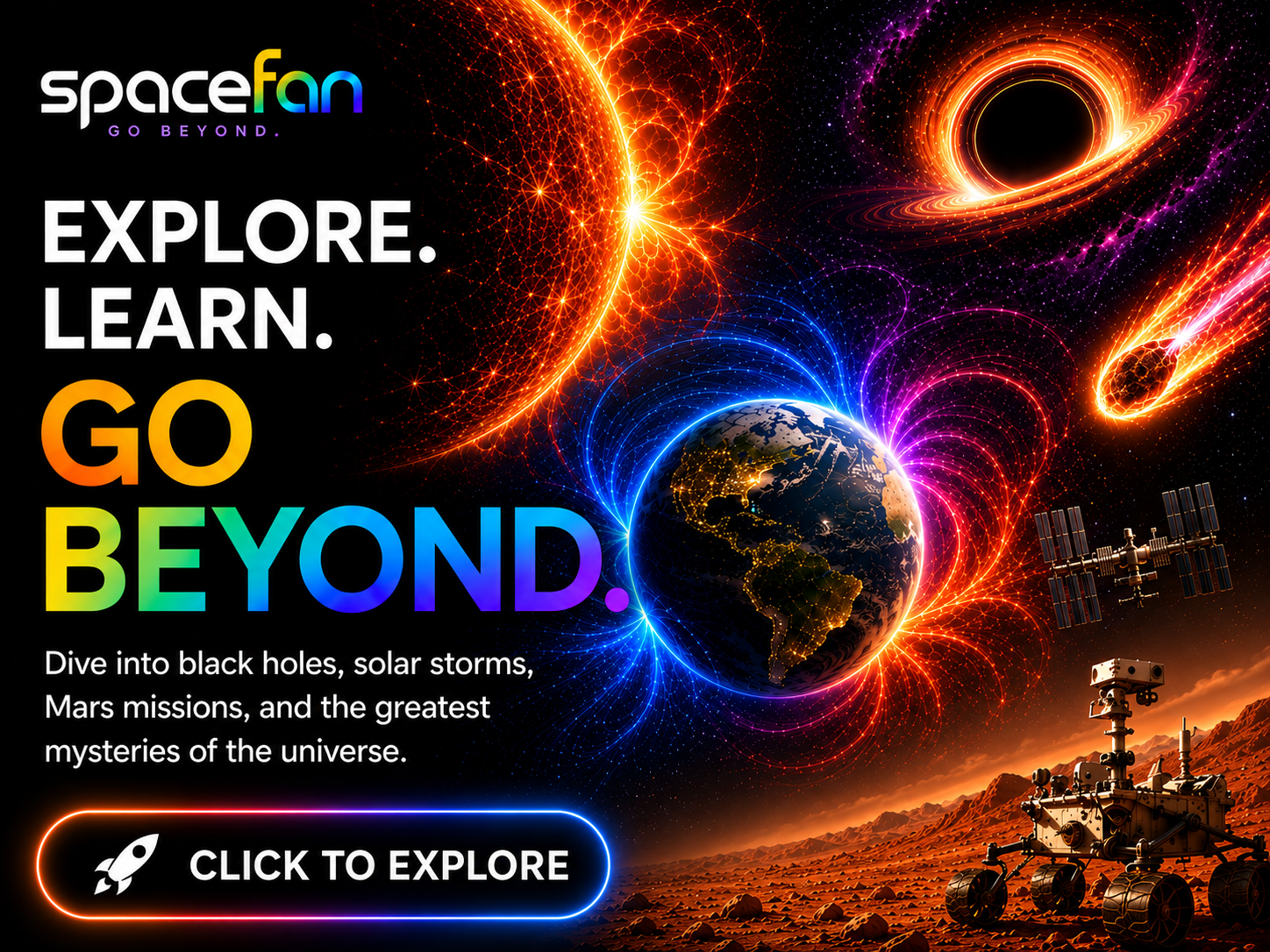 SpaceFan — Explore. Learn. Go Beyond. Dive into black holes, solar storms, Mars missions, and the greatest mysteries of the universe.