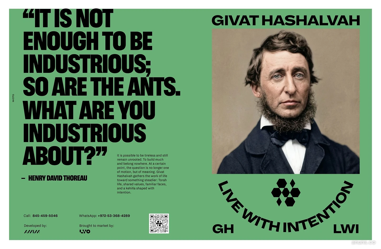 It is not enough to be industrious; so are the ants.