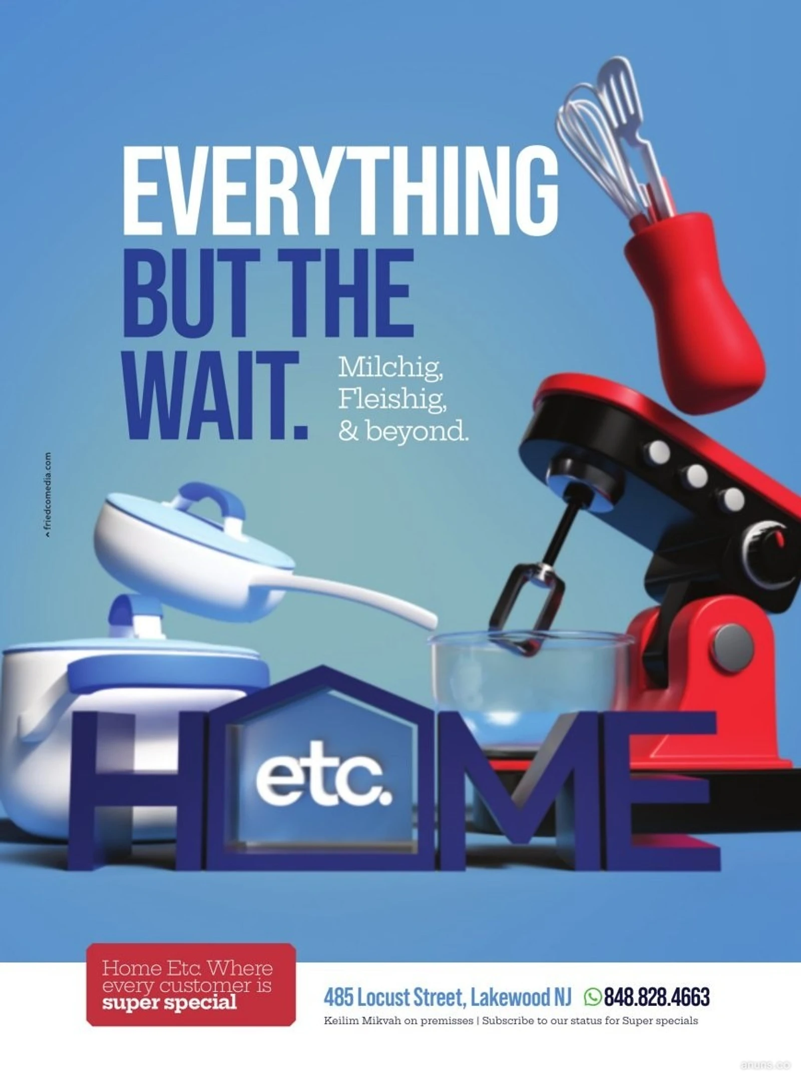 EVERYTHING BUT THE WAIT.