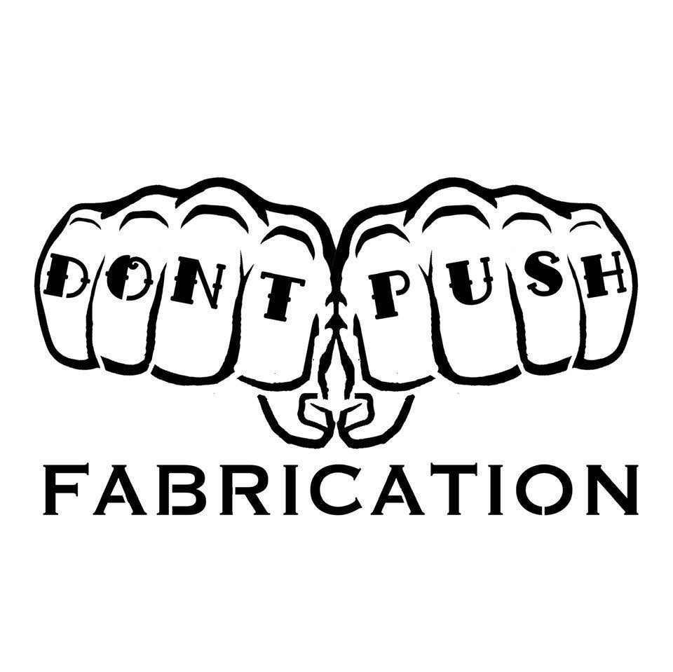 Don't Push Fabrication