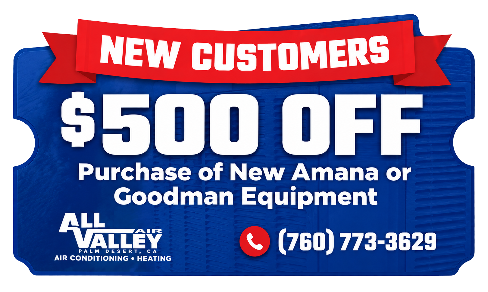 $500 OFF new Amana or Goodman equipment for new customers