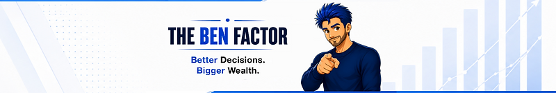 The Ben Factor — Better Decisions. Bigger Wealth.