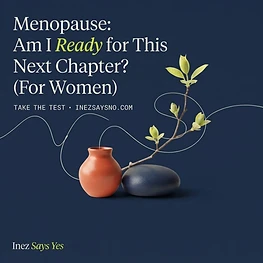 Menopause: Am I Ready for This Next Chapter? (For Women)