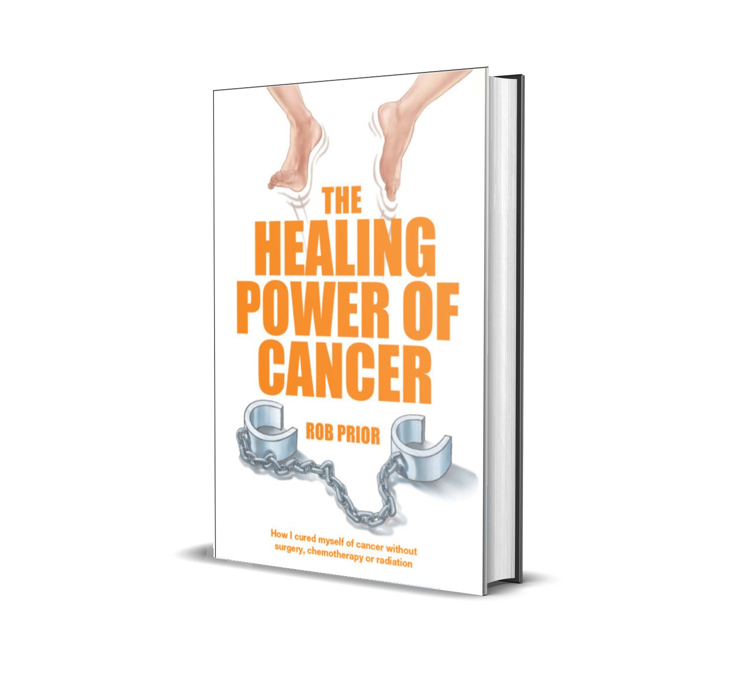 The Healing Power of Cancer by Rob Prior (expanded third edition, paperback, 286 pages)