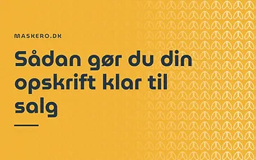 Sådan gør du din opskrift klar til salg