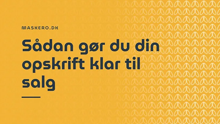 Sådan gør du din opskrift klar til salg