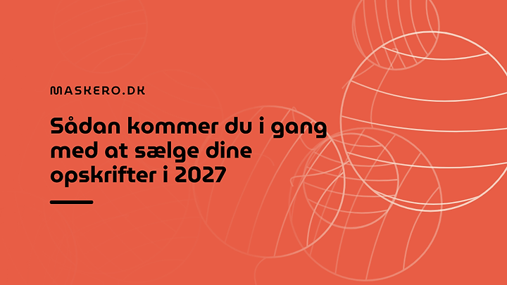 Sådan kommer du i gang med at sælge dine opskrifter i 2027