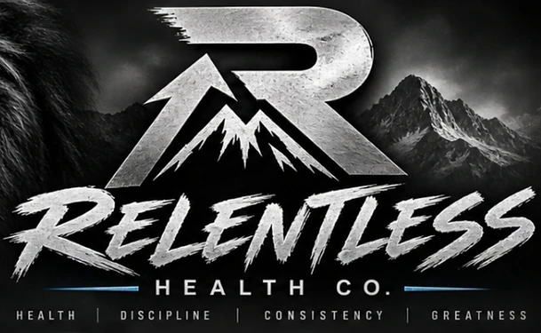 Relentless Health Co. — Health, Discipline, Consistency, Greatness