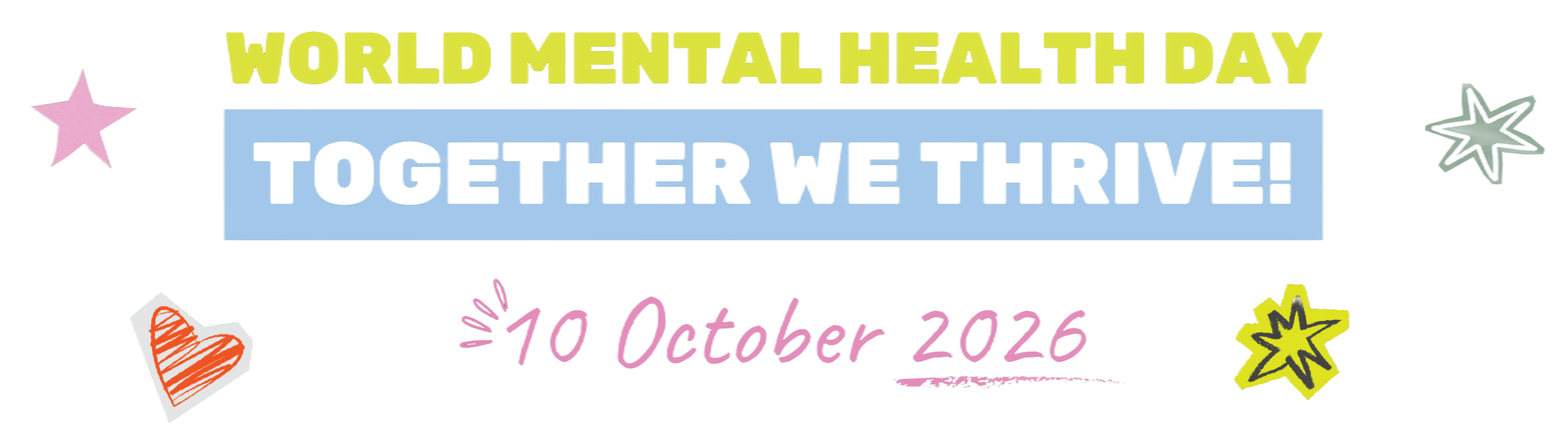 World Mental Health Day — Together We Thrive! 10 October 2026